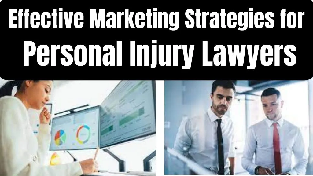 Effective Marketing Strategies for Personal Injury Lawyers